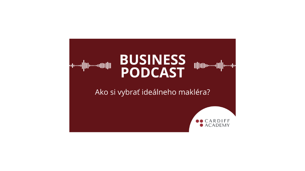 BUSINESS PODCAST Ako si vybrat idealneho maklera | Ako si vybrať ideálneho makléra?